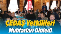 ÇEDAŞ Yetkilileri Muhtarları Dinledi