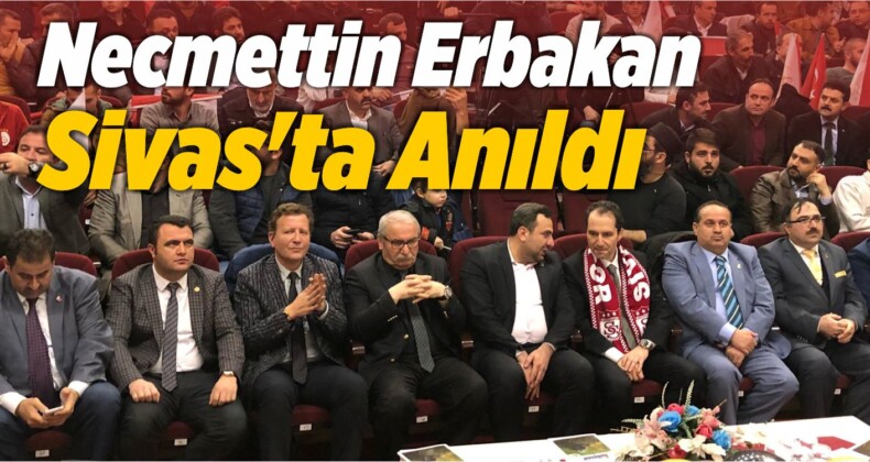 Necmettin Erbakan Sivas’ta Anıldı