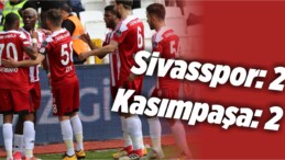 Maç Sonucu: Demir Grup Sivasspor 2-2 Kasımpaşa