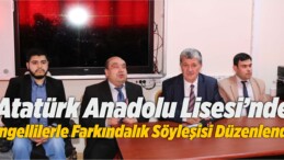 Atatürk Anadolu Lisesi’nde Engellilerle Farkındalık Söyleşisi Düzenlendi