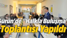 Gürün’de “Halkla Buluşma” Toplantısı Yapıldı