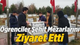 Öğrenciler Şehit Mezarlarını Ziyaret Etti