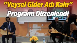 Suşehri’nde “Veysel Gider Adı Kalır” Programı Düzenlendi