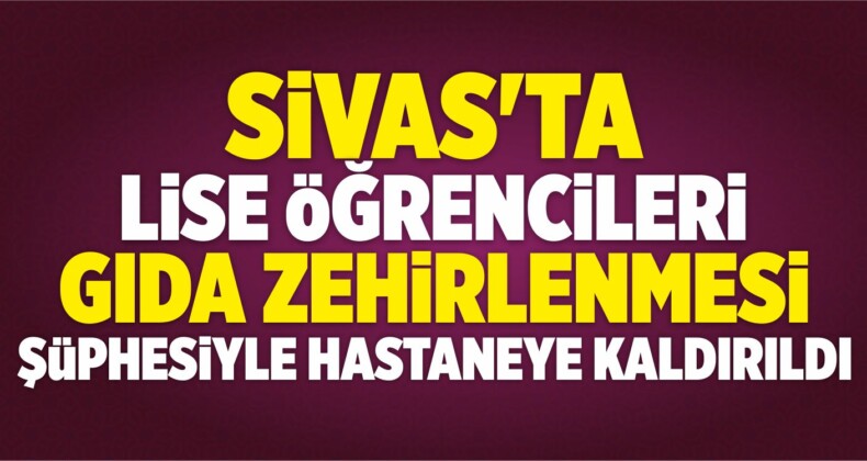 7 lise öğrencisi Gıda Zehirlenmesi Şüphesiyle Hastaneye Kaldırıldı