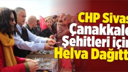 CHP Sivas Merkez İlçe Başkanlığı Çanakkale Şehitleri İçin Helva Dağıttı