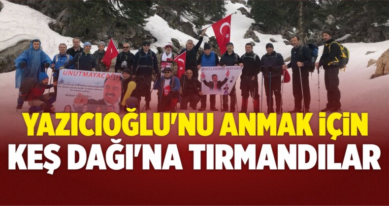 Yazıcıoğlu Anısına Keş Dağı’na Tırmanış