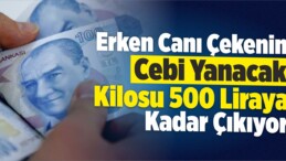 Erken Canı Çekenin Cebi Yanacak