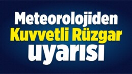 Meteorolojiden 5 İl İçin Kuvvetli Rüzgar Uyarısı