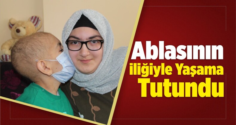 Ablasının İliğiyle Yaşama Tutundu