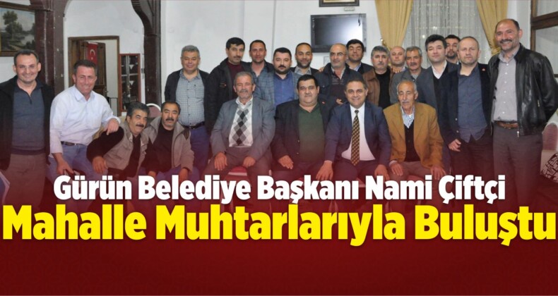 Başkan Çiftçi Mahalle Muhtarlarıyla Buluştu