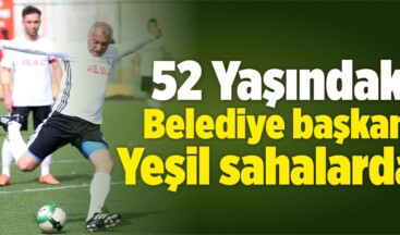 52 Yaşındaki Belediye Başkanı Yeşil Sahalarda