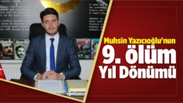 Muhsin Yazıcıoğlu’nun Ölüm Yıl Dönümü