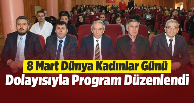 8 Mart Dünya Kadınlar Günü Dolayısıyla Program Düzenlendi