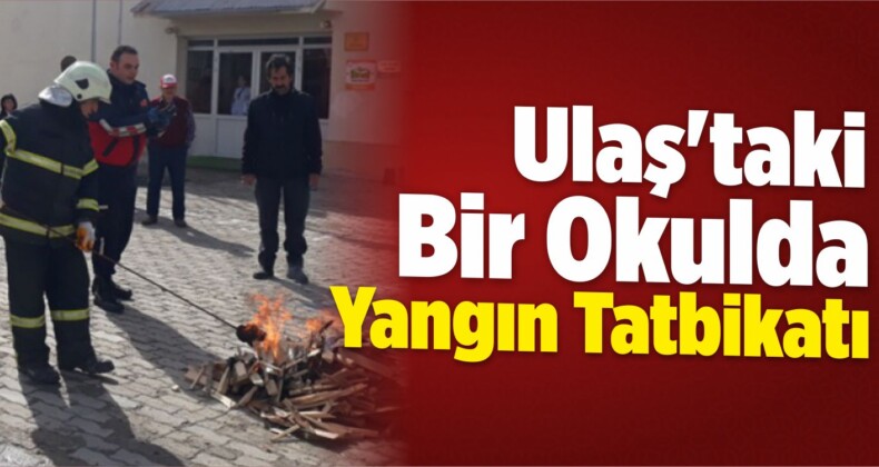 Ulaş’ta Okulda Yangın Tatbikatı