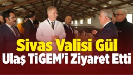 Sivas Valisi Gül Ulaş TİGEM ‘i Ziyaret Etti