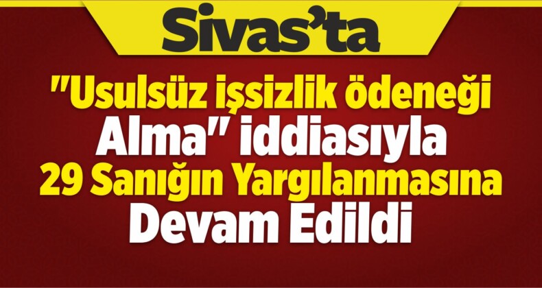 Sivas’taki FETÖ/PDY Davası