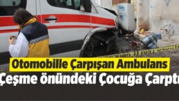 Otomobille Çarpışan Ambulans Çeşme Önündeki Çocuğa Çarptı