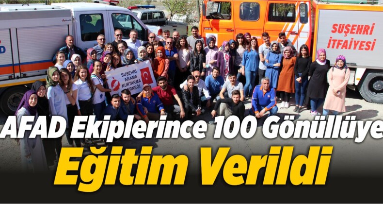 100 Gönüllüye İl Afet ve Acil Durum Müdürlüğü (AFAD) Ekiplerince Eğitim Verildi