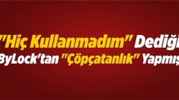 “Hiç kullanmadım” Dediği ByLock’tan “Çöpçatanlık” Yapmış