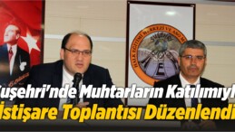 Suşehri’nde Muhtarların Katılımıyla İstişare Toplantısı Düzenlendi