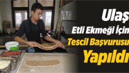 Ulaş Etli Ekmeği İçin Tescil Başvurusu Yapıldı