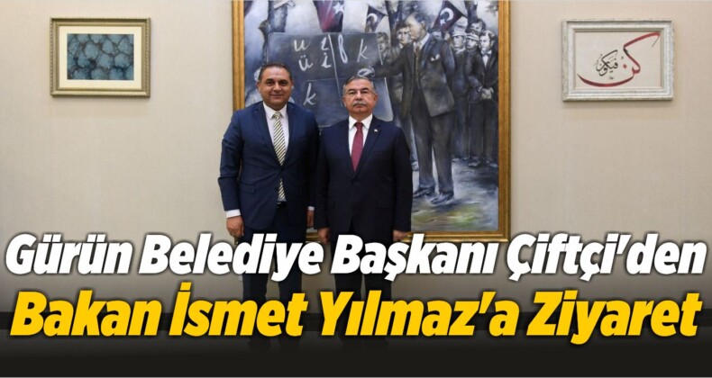 Gürün Belediye Başkanı Çiftçi’den Bakan Yılmaz’a Ziyaret