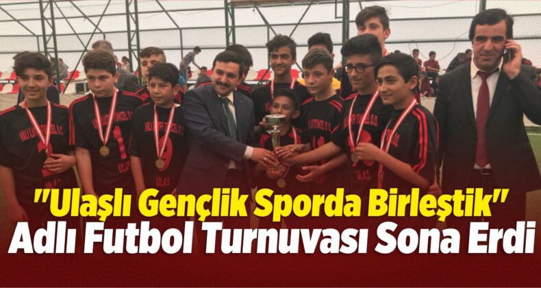 Ulaş’ta Futbol Turnuvası Sona Erdi