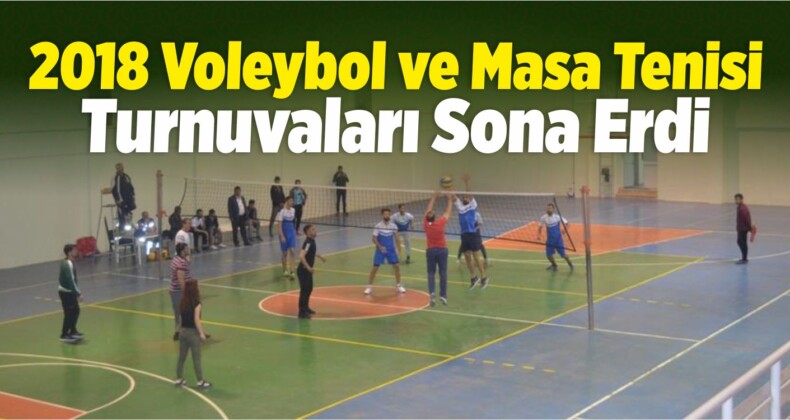 2018 Voleybol ve Masa Tenisi Turnuvaları Sona Erdi