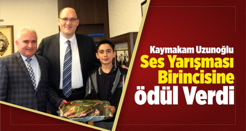 Uzunoğlu’ndan Ses Yarışması Birincisine Ödül