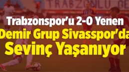 Sivasspor’da Yüzler Gülüyor