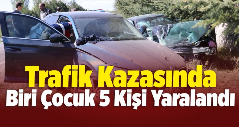 Trafik Kazasında Biri Çocuk 5 Kişi Yaralandı