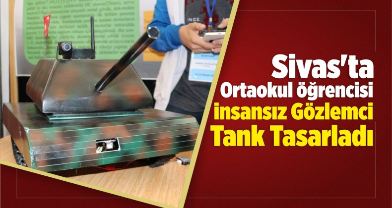 Ortaokul Öğrencisinden “İnsansız Tank”