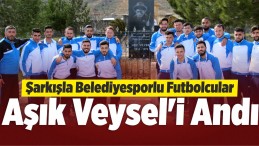 Şarkışla Belediyespor Aşık Veysel’i Andı