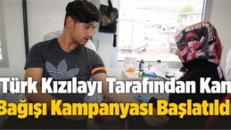 Türk Kızılayı Tarafından Kan Bağışı Kampanyası Başlatıldı