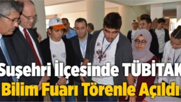 Suşehri İlçesinde TÜBİTAK Bilim Fuarı Törenle Açıldı