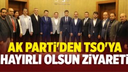 AK Parti’den TSO’ya Hayırlı Olsun Ziyareti