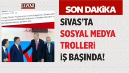 Sivas’ta Sosyal Medya Trolleri İş Başında! Güya Erdoğan Ziya Şahin’i Sormuş!