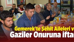 Gemerek’te Şehit Aileleri Ve Gaziler Onuruna İftar