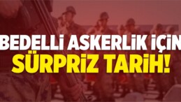 Bedelli Askerlik İçin Sürpriz Tarih!