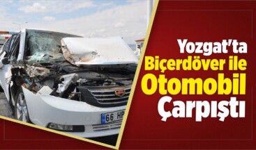 Yozgat’ta Biçerdöver İle Otomobil Çarpıştı: 4 Yaralı