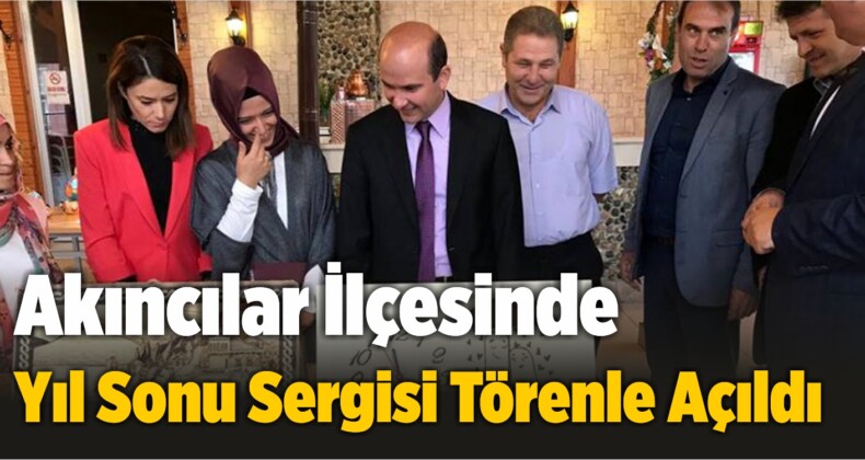 Akıncılar İlçesinde Yıl Sonu Sergisi Törenle Açıldı