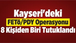 Kayseri’deki FETÖ/PDY Operasyonu