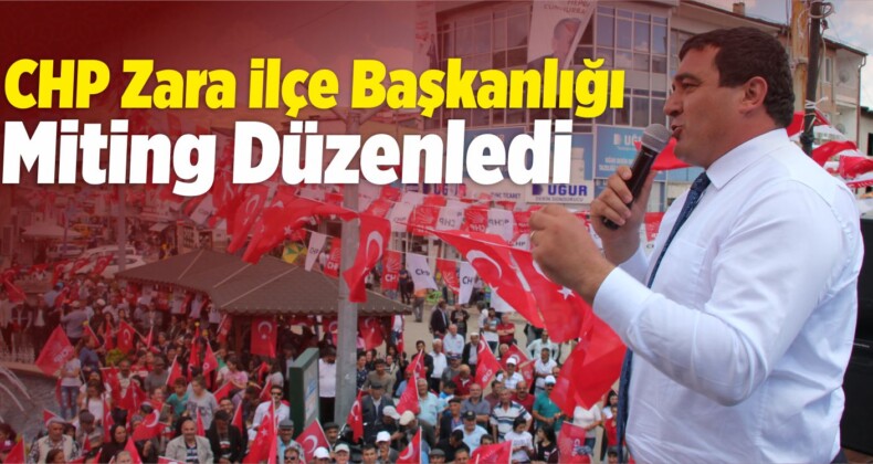 CHP’nin Zara Mitingi