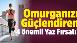 Omurganızı Güçlendiren 4 Önemli Yaz Fırsatı!