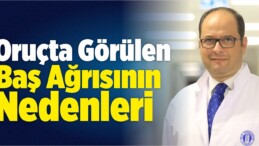 Oruçta Görülen Baş Ağrısının Nedenleri