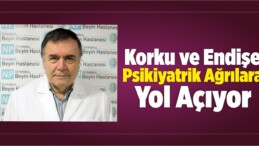 Korku ve Endişe, Psikiyatrik Ağrılara Yol Açıyor