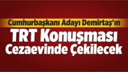 Demirtaş’ın TRT Konuşması Cezaevinde Çekilecek