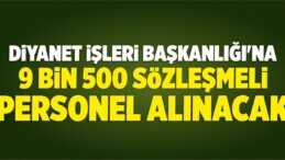 Diyanete 9 Bin 500 Sözleşmeli Personel