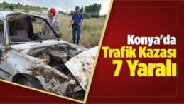 Konya’da Trafik Kazası: 7 Yaralı