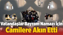 Şarkışla’da Vatandaşlar Bayram Namazı İçin Camilere Akın Etti